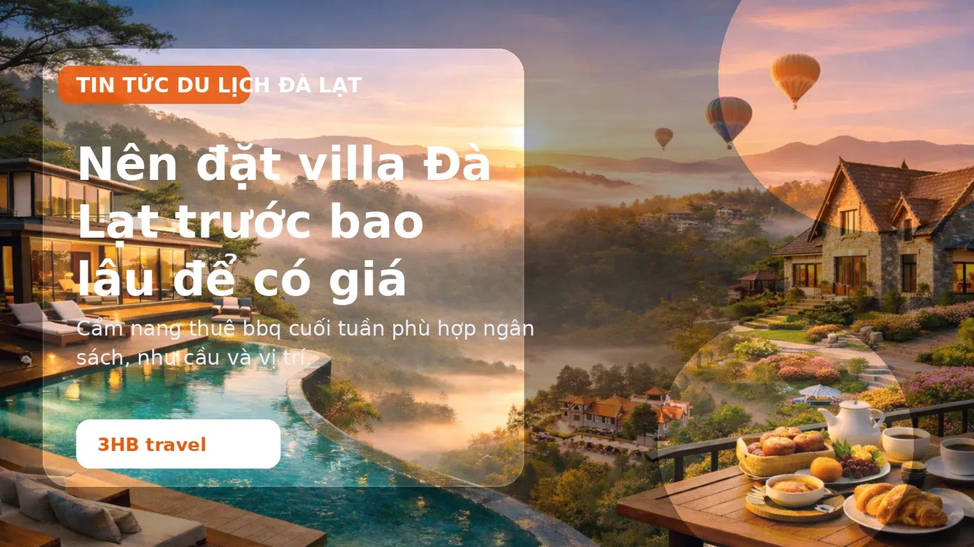 Nên đặt villa Đà Lạt trước bao lâu để có giá tốt? - thuê villa Đà Lạt